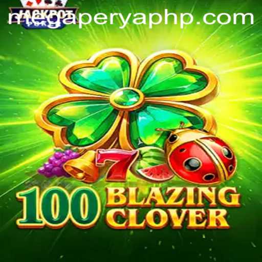 Dive into the Excitement of 100BlazingClover with MegaPerya